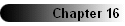 Chapter 16