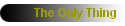 The Only Thing 